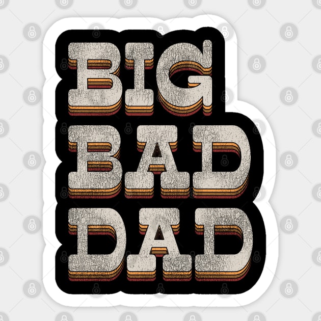 BIG BAD DAD Retro 70's Sticker by SunGraphicsLab